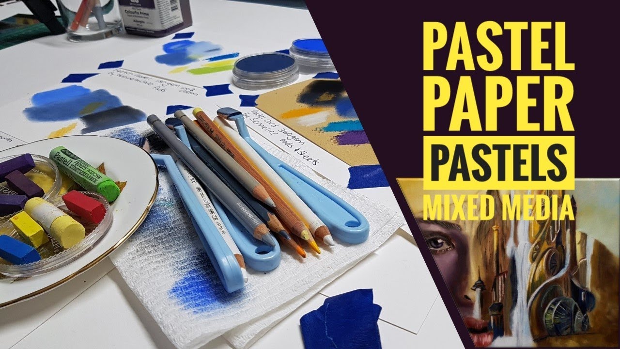 Pastel Papers and Mixed Media - with Pan Pastels, Soft Pastels ...