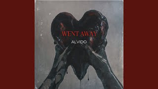 Went Away - ALVIDO