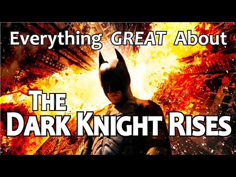 Video Everything GREAT About The Dark Knight Rises! - youtube