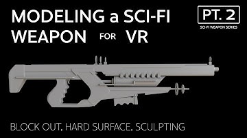 Modeling a Sci-Fi Weapon for VR Games | Ep. 2