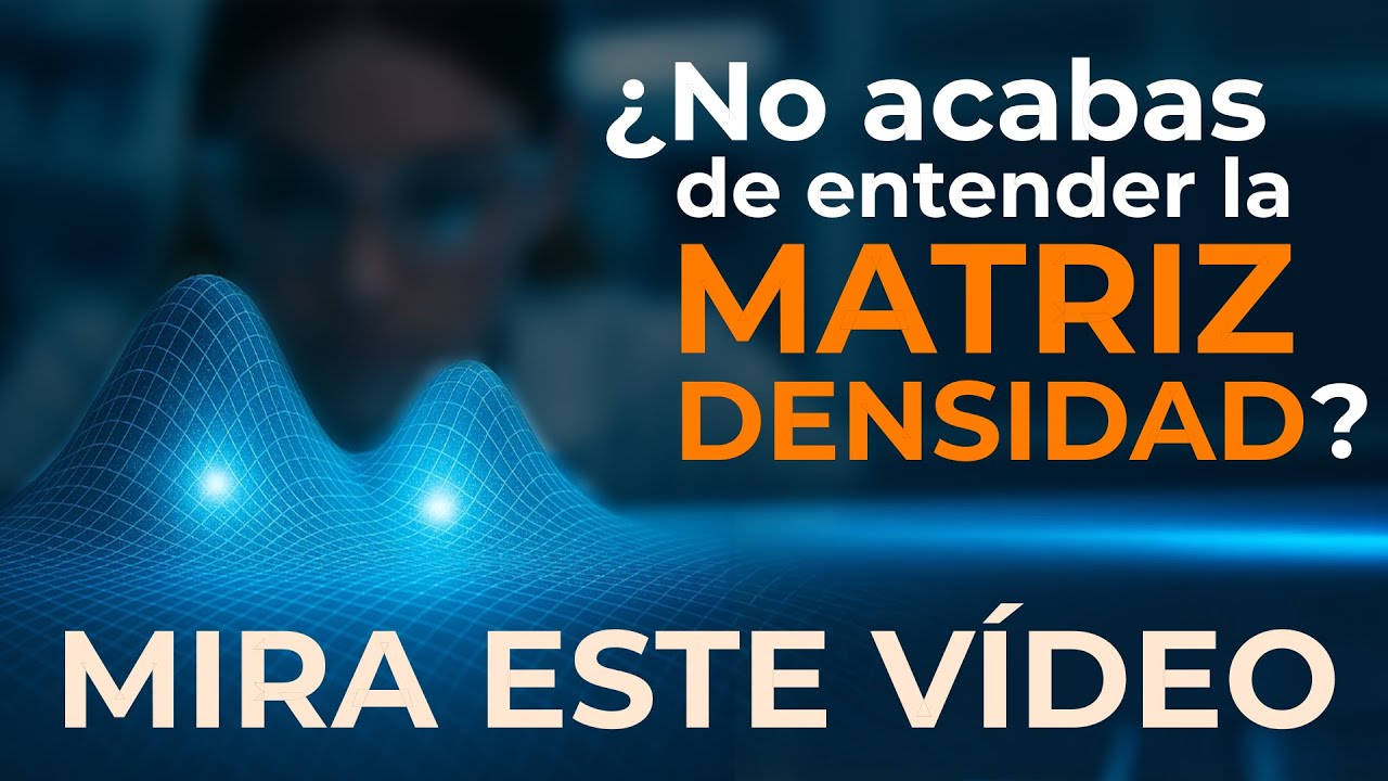 MATRIZ DENSIDAD: la hermana mayor de la función de onda cuántica