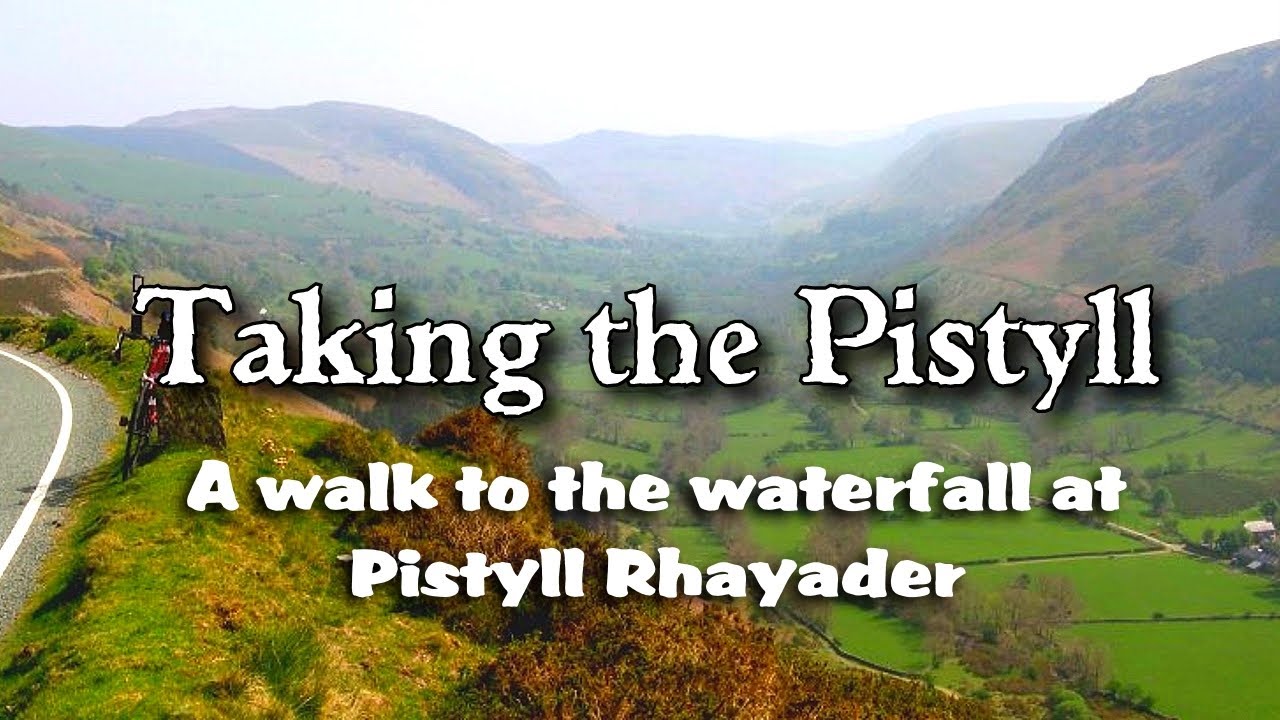 Taking the Pistyll - A walk to the waterfall at PistyllRhyader. WelshBloke Walking