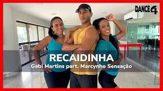 Recaidinha - Gabi Martins Part. Marcynho Sensação Dance4 Coreografia