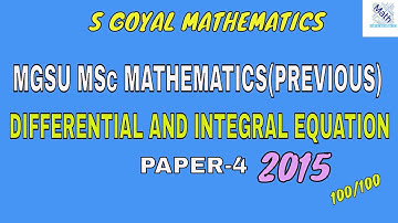 Mgsu MSc Mathematics (previous) 2015 |differential and integral Equation| paper 4