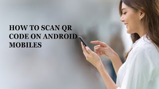 Steps to scan QR code on Andriod Phones screenshot 5