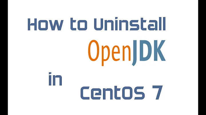 How to uninstall OpenJDK in CentOS 7