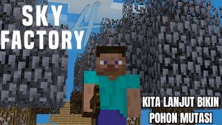 KITA LANJUTKAN SKYFACTORY SAMPE KITA MENDAPATKAN DIAMOND SAPLING!! - Minecraft Sky Factory 4