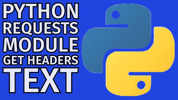 Python Requests Module: Send HTTP Requests- Text - Headers -Status Code 2024