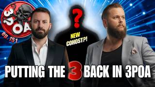 * NEW COHOST LIVE REVEAL! * 3POA Podcast ep.151