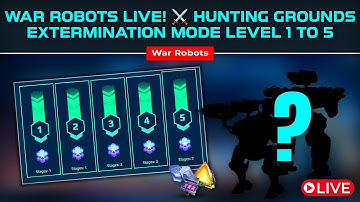 27 Nov | WAR ROBOTS LIVE! Hunting Grounds 2025 🔥 Extermination Mode LEVELS 1 to 5 #warrobots