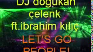 let's go people- dj doğukan ft.dj ibrahim Resimi