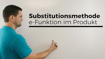 Substitutionsmethode bei e-Funktion im Produkt erkennen, langsame Version | Mathe by Daniel Jung