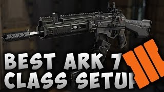 Best ARK-7 Class Setup (Black Ops 3)