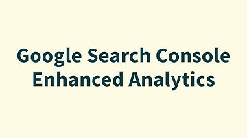 Google Search Console Enhanced Analytics: Demo & Tutorial