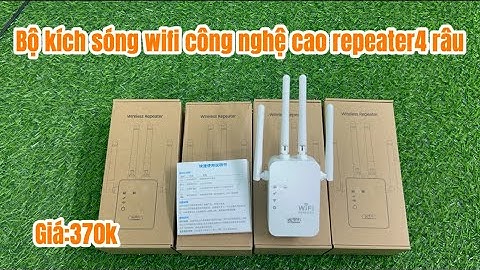 Bộ kích sóng wifi repeater 4 râu công nghệ cao giá:370k dễ sử dụng