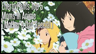 Top 5 Moms In Anime Mothers Day Special