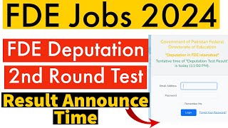 FDE Deputation 2nd Round Test Result Announce Time 2024 - FDE Deputation Result Announce