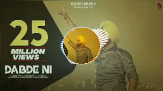 Dabde ni || Ammy Virk|| new Punjabi song dj || 2021#nocopyrightmusic #bassboosted