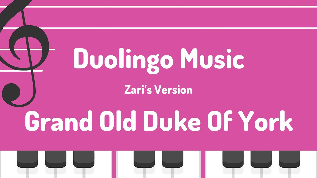 S4, U1: Grand Old Duke Of York - Duolingo (Music)