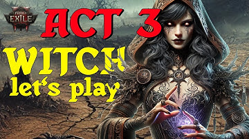 Witch Walkthrough Gameplay | ACT 3 Full Run | Path Of Exile 2 | Let