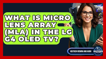 What Is Micro Lens Array (MLA) In The LG G4 OLED TV? - NextGen Viewing and Audio