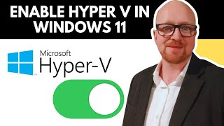 How to Enable Hyper-V in Windows 11 | Virtualization Setup Guide (2025)