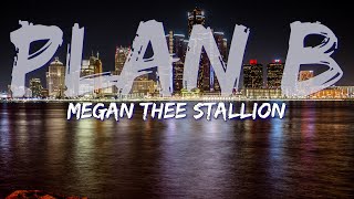 Megan Thee Stallion - Plan B (Clean) (Lyrics) - Audio at 192khz, 4k Video