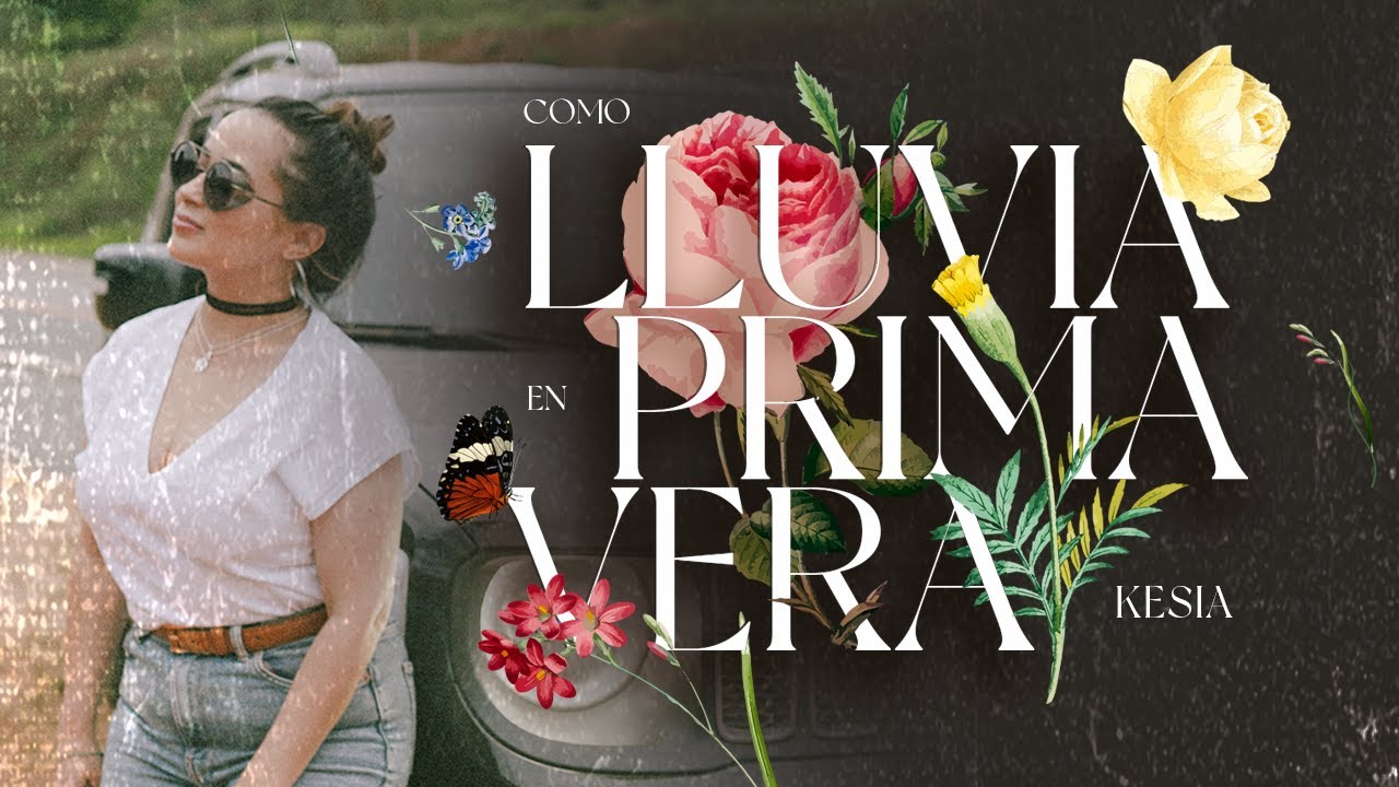 Kesia - Como lluvia en primavera | Official Music Video