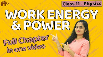Work Energy and Power class 11 Physics - One Shot | CBSE NCERT JEE NEET