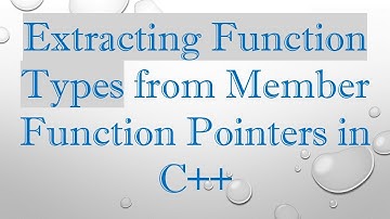 Extracting Function Types from Member Function Pointers in C+ +