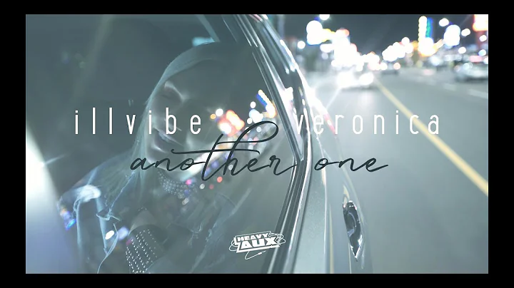 illvibe x Veronica - Another One (Official Music Video)