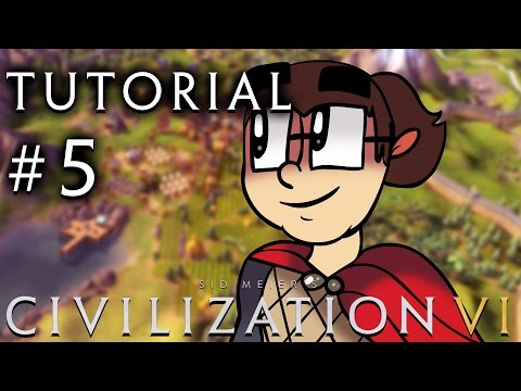 Civilization 6 - A Tutorial for Complete Beginners - Part 5