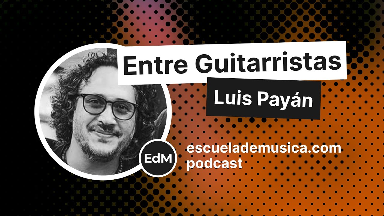 Entre Guitarristas: Luis Payán (guitarrista de Juan Luis Guerra)