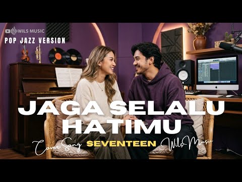 ALWAYS KEEP YOUR HEART - SEVENTEEN | POP JAZZ VERSION COVER BY WILS MUSIC