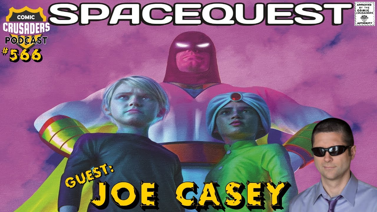 Comic Crusaders Podcast #566 - Joe Casey