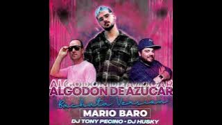 Algodón de Azúcar. Mario Baro Ft DJ Tony Pecino (Bachata Version)