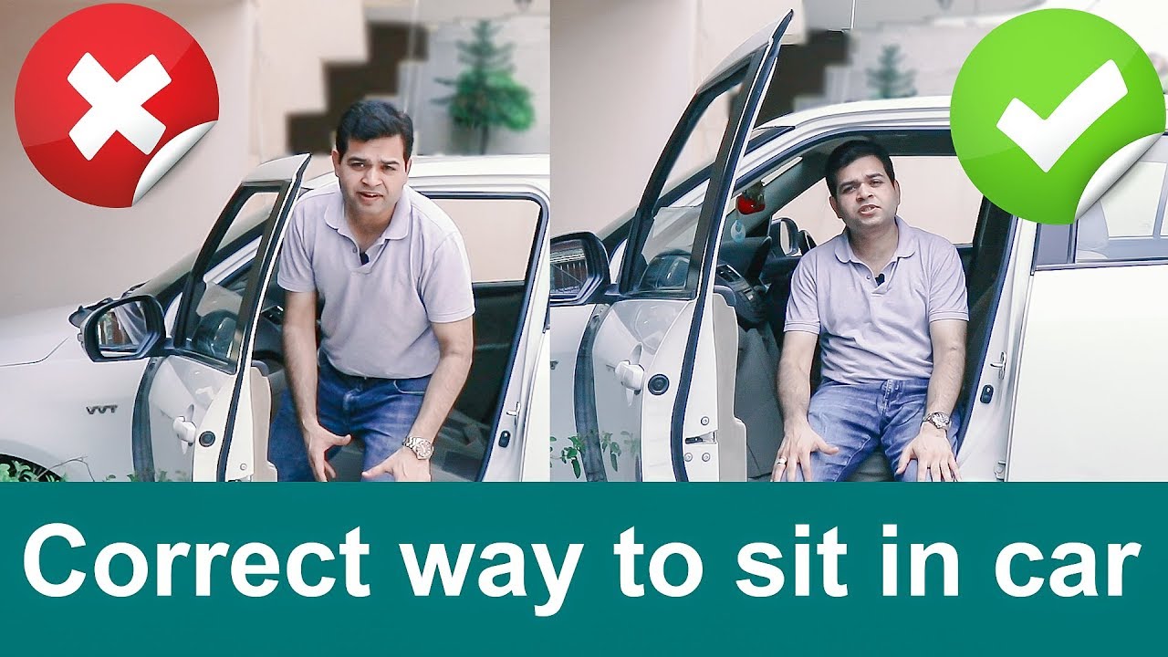 How To Sit In Car Proper Way To Get In And Out Of Car Correct Sitting Position In Car Part1