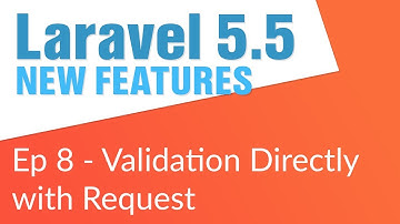 Validate Request Object (8/14) - Laravel 5.5 New Features