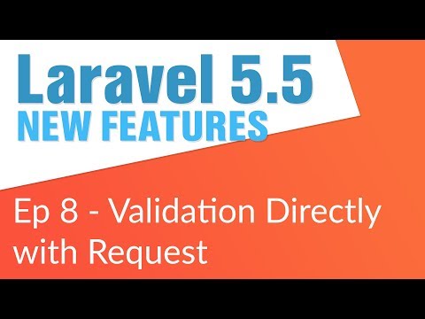 Validate Request Object (8/14) - Laravel 5.5 New Features