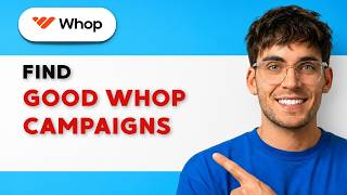 How to Find Good WHOP Campaigns [2026 Full Guide]