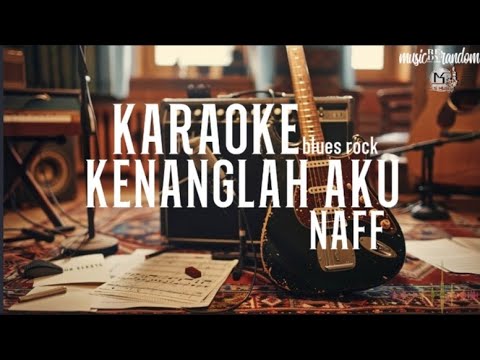 KENANGLAH AKU-NAFF (KARAOKE) blues rock-র ভিডিওর থাম্বনেইল