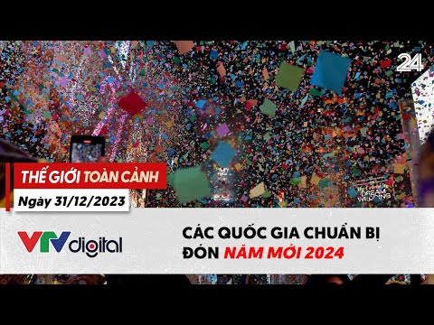 Thế giới toàn cảnh 31/12: Các quốc gia chuẩn bị đón năm mới 2024 như thế nào? 