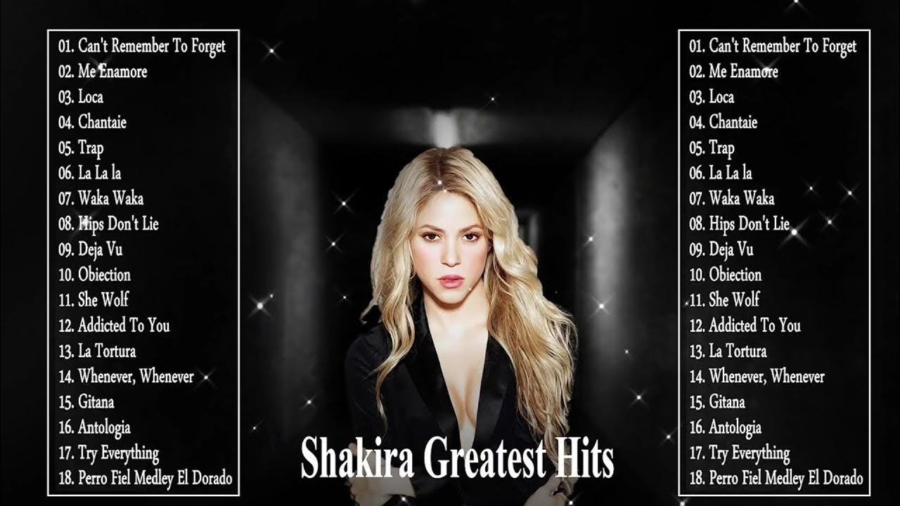 Shakira Best Songs Playlist 2021 Shakira Greatest Hits Full Album