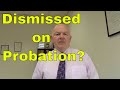 Dismissal From Employment on Probation-What You Need to Know