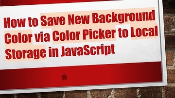 How to Save New Background Color via Color Picker to Local Storage in JavaScript