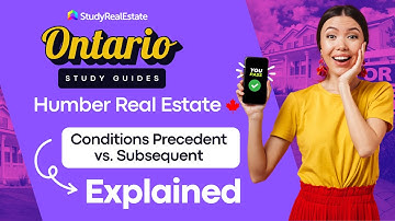 Conditions Precedent vs. Subsequent | Humber Real Estate Deep Dive