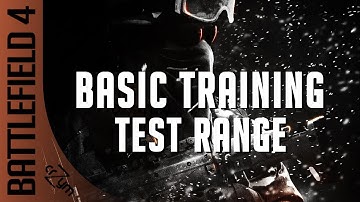 Battlefield 4 | Basic Training | The Test Range | Tips & Tricks | How to get better!