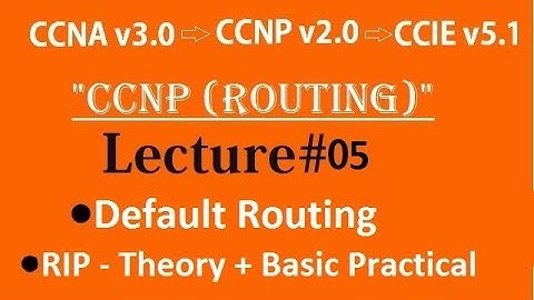 Lecture #5 - Default routing & RIP || Prashant Lodhi