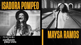 ISADORA POMPEO | PROGRAMA CANTANDO PELA VIDA | MAYSA RAMOS