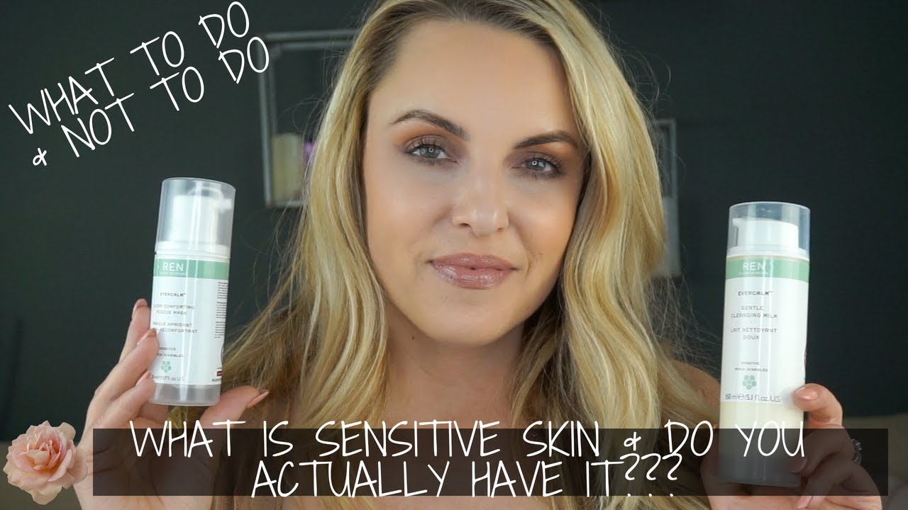 sensitive skin คือ  New  What is SENSITIVE Skin? Do You Really Have It? || DO's \u0026 DON'TS